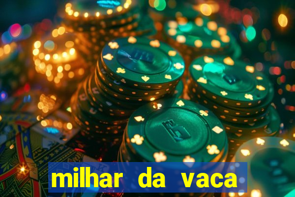 milhar da vaca mais atrasada